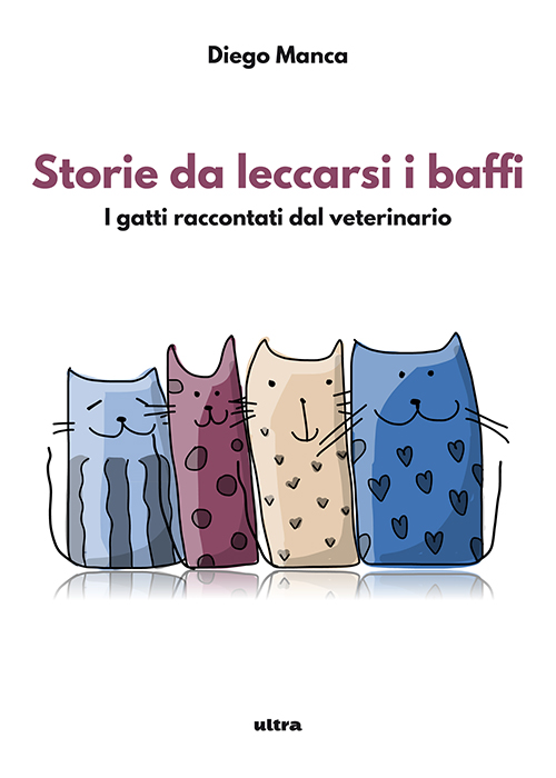 Immagine di copertina: Storie da leccarsi i baffi di Diego Manca Immagine di copertina: Storie da leccarsi i baffi di Diego Manca